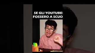 se gli yt fossero a scuola