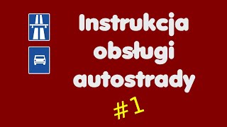 Instrukcja Obsługi Autostrady #1