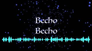 Becho Becho (original)