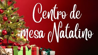 COMO FAZER CENTRO DE MESA PARA O NATAL, 4 IDEIAS FÁCEIS DE FAZER.