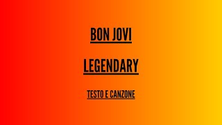 Bon Jovi - Legendary - Traduzione Italiano