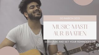 Music, Masti aur Baatien (20th March  2021) | Anurag Kumar