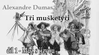 Alexandre Dumas Tři mušketýři díl 1 -Muž s jizvou | Literatura světová Mluvené slovo