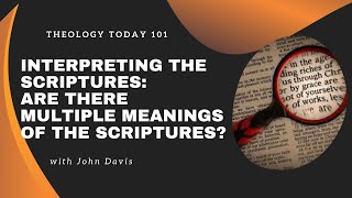 Interpreting the Scriptures: Are There Multiple Meanings of the Scriptures?