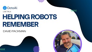 Helping Robots Remember - David Packman