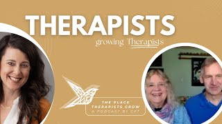 Therapists Growing Therapists EPISODE 7: Dan & Betty Lacine