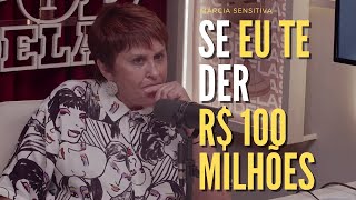 Marcia Sensitiva, acordar vale mais do que 100 milhões?