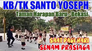 | KB/TK SANTO YOSEPH - TAMAN HARAPAN BARU, BEKASI | Senam Prasiaga | Pagi Hari yang Penuh Semangat |