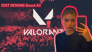 VALORANT KESİTLER BaseA EDIT DENEMESI #2