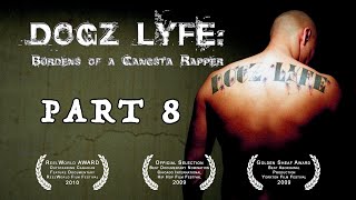 Dogz Lyfe: Burdens of a Gangsta Rapper PART 08