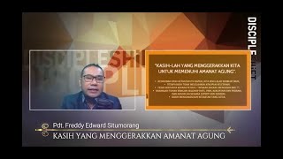 KASIH YANG MENGGERAKKAN AMANAT AGUNG - DISCIPLESHiFT Series - Pdt. Freddy Situmorang