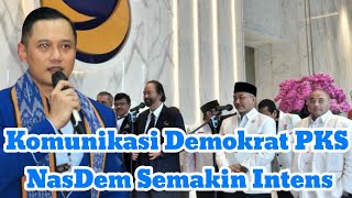 Komunikasi Demokrat-PKS-NasDem Semakin Intens