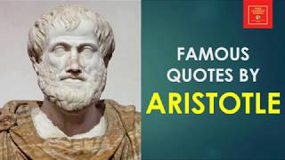 Famous Quotes by Aristotle , Greek Philosopher