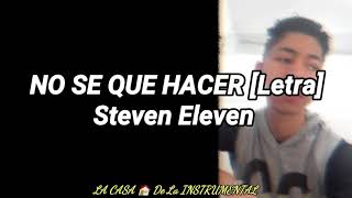 No se que hacer 😓💔 - Steven Eleven [Letra]