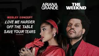 Ariana Grande x The Weeknd - Love Me Harder/off the table/Save Your Tears (Medley Concept)