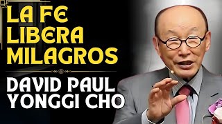 DAVID PAUL YONGGI CHO - ¡LA LLAVE QUE DESBLOQUEA MILAGROS A TU FE!