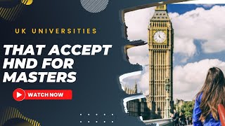 UK Universities that Accept HND For Direct Master's Admission