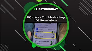 HQx Live - Troubleshooting iOS Permissions