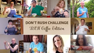 Don't rush challenge   DXN Coffee Edition