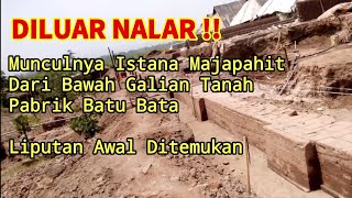 Diluar Nalar!! Munculnya Istana Kerajaan Majapahit Dari Bawah Pabrik Batu Bata - Awal Ditemukan