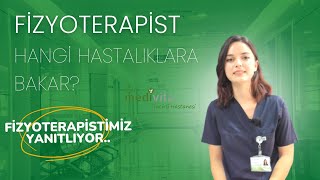 Fizyoterapist Nedir ve Hangi Hastalıklara Bakar?