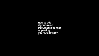 How to Add Signature using Document Scanner app on your iOS device.