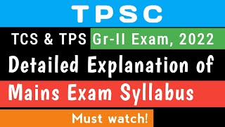 Detailed Mains Syllabus 😍 of TCS & TPS Gr-II Exam 2022| TPSC