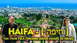 HAIFA | ISRAEL - Um tour pela terceira maior cidade Israel