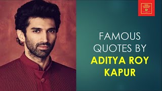 Famous Quotes by Aditya Roy Kapur || famous Bollywood actor||