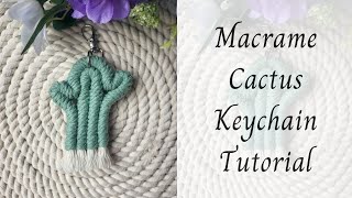 Macrame Cactus Keychain Tutorial 🌵