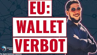 EU KRYPTO REGULIERUNG - PRIVATE WALLETS VERBOTEN? WAS NUN?