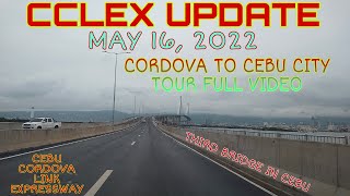 CCLEX UPDATE | MAY 16, 2022 CORDOVA TO CEBU CITY TOUR FULL VIDEO