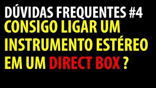 Como colocar um equipamento estéreo no Direct Box? - FAQ # 04