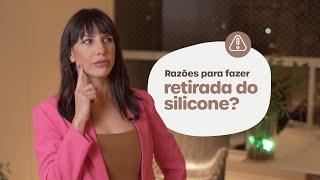 Quais as razões para fazer a retirada das próteses de silicone?