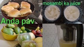 Anda pav recipe|chota sa vlog |ghar me banaya aaj mosambi ka juice |