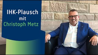 IHK-Plausch mit Christoph Metz