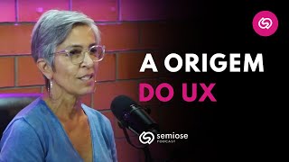 Você Sabe Como Surgiu o UX? | Semiose Podcast