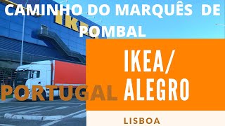 CAMINHO DO MARQUES DE POMBAL LISBOA AO IKEA E O  CENTRO COMERCIAL ALEGRO DE ALFRAGIDE  PORTUGAL