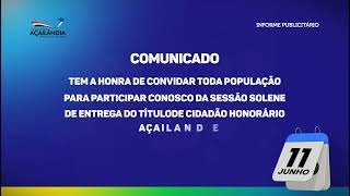 SESSÃO SOLENE DE ENTREGA DO TÍTULO DE CIDADÃO HONORÁRIO AÇAILANDENSE 11.06.2024