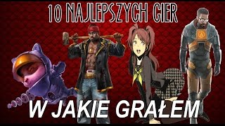 10 Najlepszych Gier w Jakie Grałem