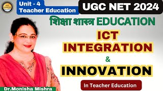 ICT INTEGRATION & INNOVATION for TEACHER EDUCATION by MONISHA MISHRA #ugcneteducation