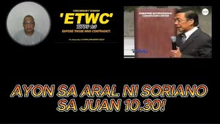 ETWC: JUAN 10.30 AYON SA PALIWANAG NI SORIANO!