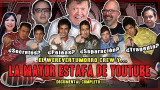 ¿La MAYOR ESTAFA De YOUTUBE? | HISTORIA DE WEREVERTUMORRO CREW