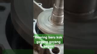 Coba Bearing Baru Kok Kayak Gini Haha