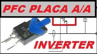 Fallas en Circuito PFC de Placa Electrónica Inverter: Funcionamiento y Soluciones Rápidas