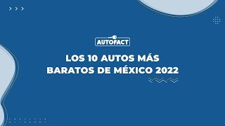 LOS AUTOS MÁS ECONÓMICOS DE MÉXICO EN 2022