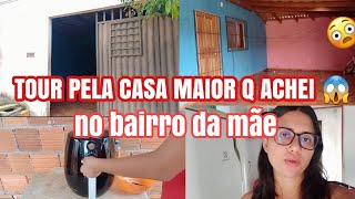 TOUR PELA CASA MAIOR Q ACHEI😱 NO BAIRRO DA MÃE| ALMOÇO NA CASA DA MÃE 💕