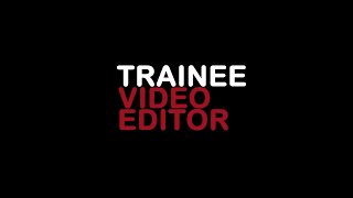 Trainee Video Editor Job Description