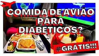 COMIDA DE AVIÃO PARA DIABÉTICOS? GRÁTIS!