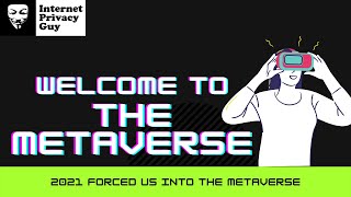 How 2021 Drove Us Into the Metaverse